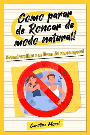 Como parar de Roncar de modo natural! Dormir melhor e se livrar do ronco agora!