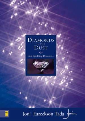 Diamonds in the Dust 366 Sparkling Devotions【電子書籍】[ Joni Eareckson Tada ]