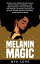 Melanin Magic: Reclaim Your Stolen Divine Nature, Mental Health, Confidence, and Black Womans Feminine Energy with Melanin Divination Practices of African Yoruba, Kemetic Kundalini and the Divine Womb Self Help for Black WomenŻҽҡ