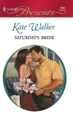 Saturday 039 s Bride【電子書籍】 Kate Walker