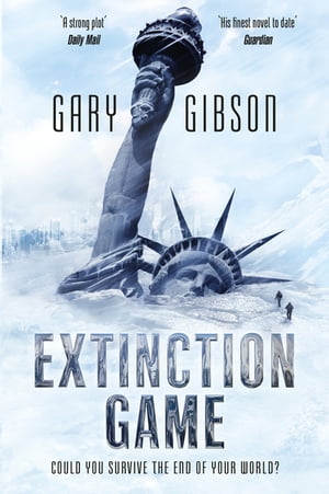 Extinction Game The Apocalypse Duology: Book One【電子書籍】[ Gary Gibson ]