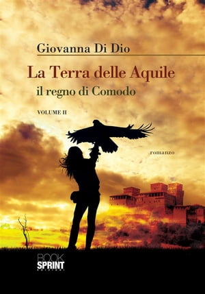 ŷKoboŻҽҥȥ㤨La terra delle aquile, il regno di Comodo - Vol. IIŻҽҡ[ Giovanna Di Dio ]פβǤʤ887ߤˤʤޤ