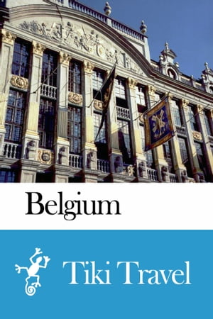 Belgium Travel Guide - Tiki Travel