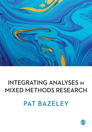 Integrating Analyses in Mixed Methods Research【電子書籍】 Pat Bazeley