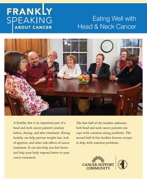 Frankly Speaking About Cancer: Eating Well with Head & Neck Cancer