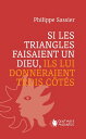 Si les triangles faisaient un dieu, ils lui donneraient trois c?t?s【電子書籍】[ Phili...