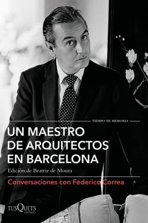 Un maestro de arquitectos en Barcelona Conversaciones con Federico Correa【電子書籍】 Oscar Tusquets