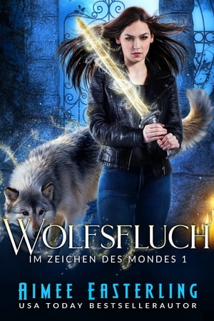 Wolfsfluch (Im Zeichen des Mondes 1)