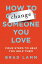 How to Change Someone You Love