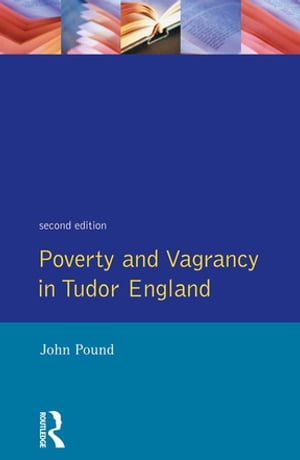 Poverty and Vagrancy in Tudor England