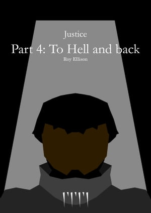 Justice: Part 4: To Hell and back