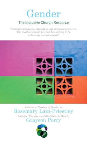 Gender: The Inclusive Church Resource【電子書籍】[ Rosemary Lain-Priestley ]