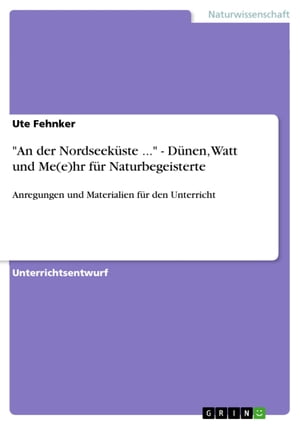 'An der Nordseeküste ...' - Dünen, Watt und Me(e)hr für Naturbegeisterte