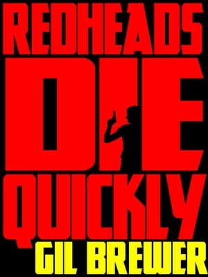 Redheads Die QuicklyŻҽҡ[ Gil Brewer ]