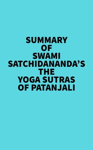 Summary of Swami Satchidananda's The Yoga Sutras of Patanjali ?Żҽҡ[ ? Everest Media ]