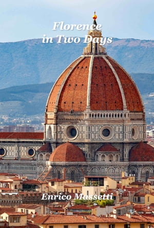 Florence In Two Days【電子書籍】[ Enrico Massetti ]