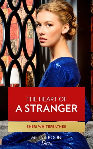 The Heart of a Stranger (Mills & Boon Desire)