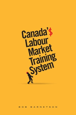 Canada’s Labour Market Training System
