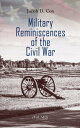 Military Reminiscences of the Civil War (Vol.1&2) An Autobiographical Account by a General of the Union Army (Complete Edition)