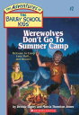 Werewolves Don 039 t Go To Summer Camp (Adventures of the Bailey School Kids 2)【電子書籍】 Debbie Dadey