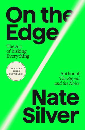 On the Edge The Art of Risking Everything【電子書籍】[ Nate Silver ]
