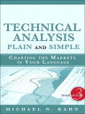 Technical Analysis Plain and Simple: Charting the Markets in Your Language Charting the Markets in Your Language【電子書籍】 Michael N. Kahn CMT