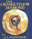 The Orange Yellow Diamond【電子書籍】[ Joseph Fletcher ]