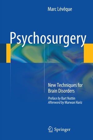 Psychosurgery New Techniques for Brain Disorders【電子書籍】[ Marc L?v?que ]