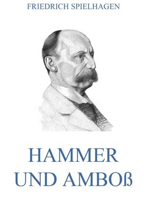 Hammer und Ambo?Żҽҡ[ Friedrich Spielhagen ]