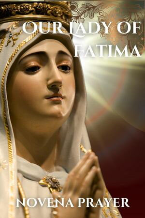 Our Lady of Fatima novena prayer