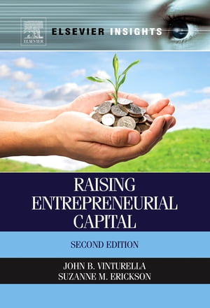 Raising Entrepreneurial Capital【電子書籍】[ John B. Vinturella ]