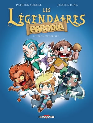 Les L?gendaires - Parodia T01 H?ros en d?lire !【電子書籍】[ Patrick Sobral ]