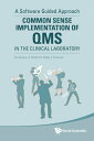 Common Sense Implementation Of Qms In The Clinical Laboratory: A Software Guided Approach