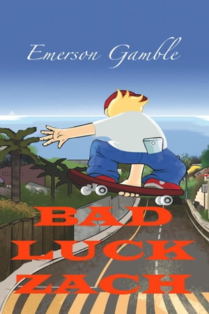 Bad Luck Zach【電子書籍】 Emerson Gamble