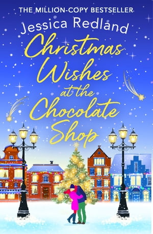 Christmas Wishes at the Chocolate Shop The perfect romantic festive treat from Jessica Redland【電子書籍】[ Jessica Redland ]