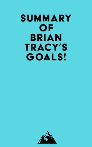 Summary of Brian Tracy's Goals!Żҽҡ[ ? Everest Media ]