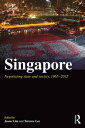 Singapore Negotiating State and Society, 1965-2015