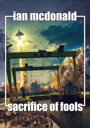 Sacrifice of FoolsŻҽҡ[ Ian McDonald ]