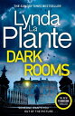 Dark Rooms The brand new Jane Tennison thriller from The Queen of Crime Drama【電子書籍】 Lynda La Plante