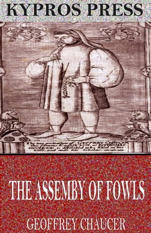 The Assembly of Fowls【電子書籍】 Geoffrey Chaucer