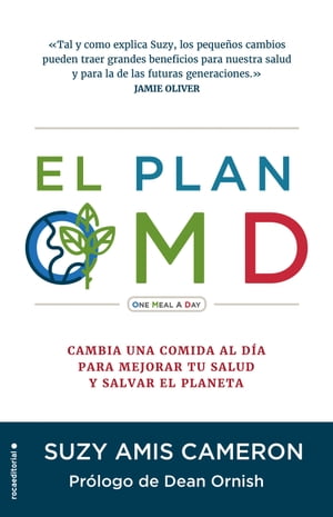 El plan OMD Cambia una comida al d?a para mejorar tu salud y salvar el planeta【電子書籍】[ Suzy Amis Cameron ]