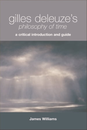 Gilles Deleuze's Philosophy of Time