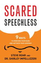 Scared Speechless 9 Ways to Overcome Your Fears and Captivate Your Audience【電子書籍...