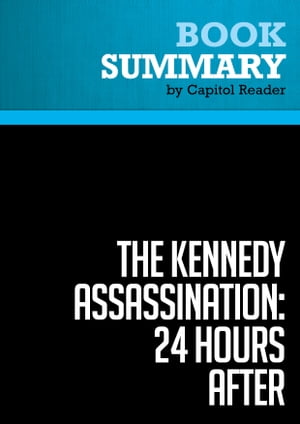 Summary: The Kennedy Assassination - 24 Hours After