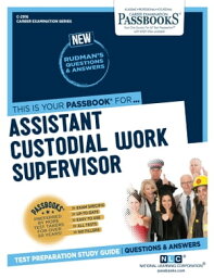 Assistant Custodial Work Supervisor Passbooks Study Guide【電子書籍】[ National Learning Corporation ]