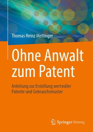 Ohne Anwalt zum Patent Anleitung zur Erstellung we