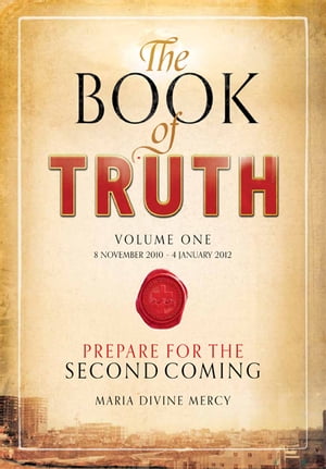 楽天楽天Kobo電子書籍ストアThe Book of Truth【電子書籍】[ Maria Divine Mercy ]