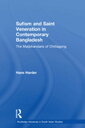 Sufism and Saint Veneration in Contemporary Bangladesh The Maijbhandaris of Chittagong