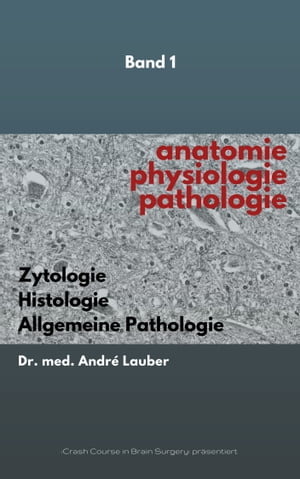 Anatomie, Physiologie, Pathologie