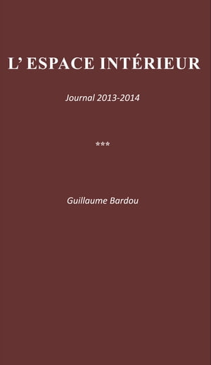 ŷKoboŻҽҥȥ㤨L'Espace int?rieur Journal 2013-2014Żҽҡ[ Guillaume Bardou ]פβǤʤ185ߤˤʤޤ
